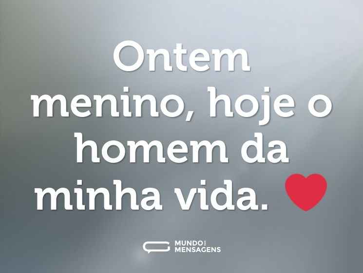 Ontem menino, hoje o homem da minha vida. ❤