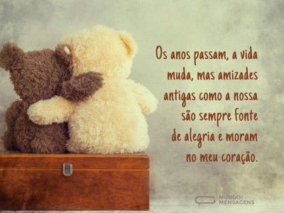 Uma amizade que trago há anos no coração