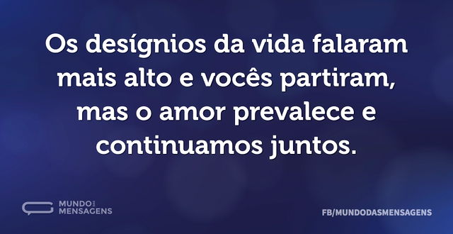 Os desígnios da vida falaram mais alto e...