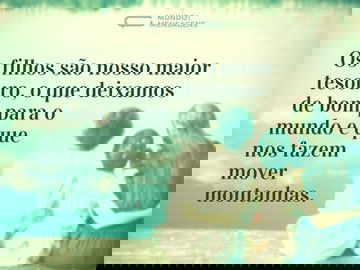 Filhos, nosso bem mais precioso