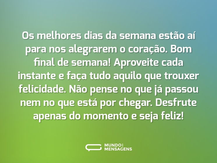 Bom Final de Semana: Para Aproveitar com Felicidade