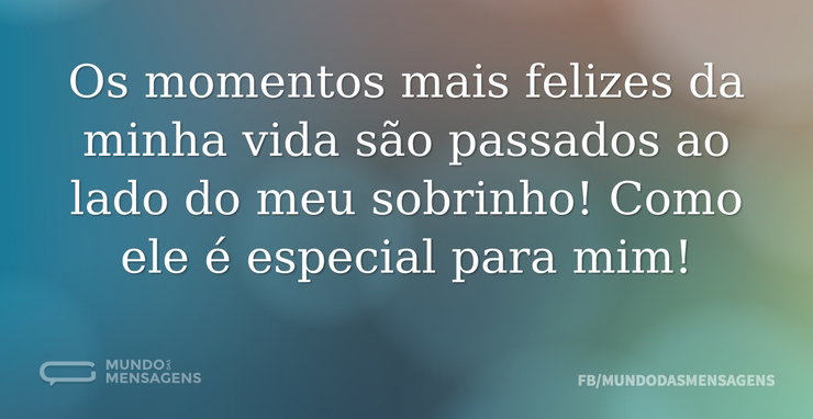 Os momentos mais felizes da minha vida s - Mundo das Mensagens