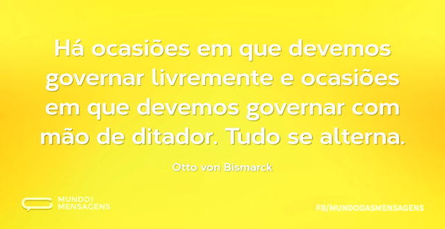 Há ocasiões em que devemos governar livr...