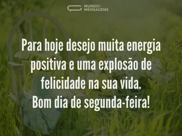Uma segunda-feira cheia de energia positiva