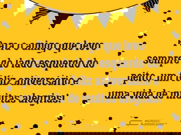 Parabéns para o amigo que levo no peito