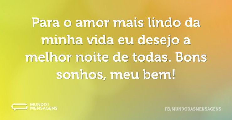 Para o amor mais lindo da minha vida eu - Mundo das Mensagens