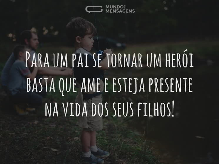 Para um pai se tornar herói
