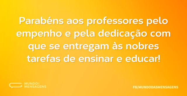 Parabéns aos professores pelo empenho e ...