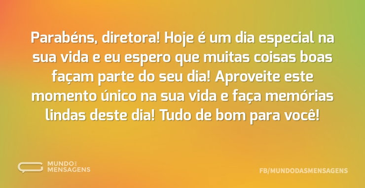 Muitas felicidades para adorada diretora - Mundo das Mensagens