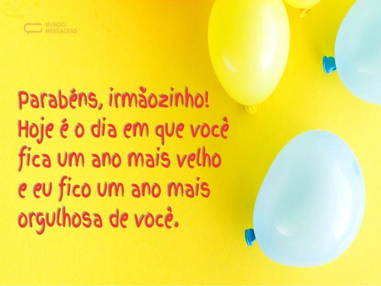 Orgulhosa do meu irmãozinho aniversariante