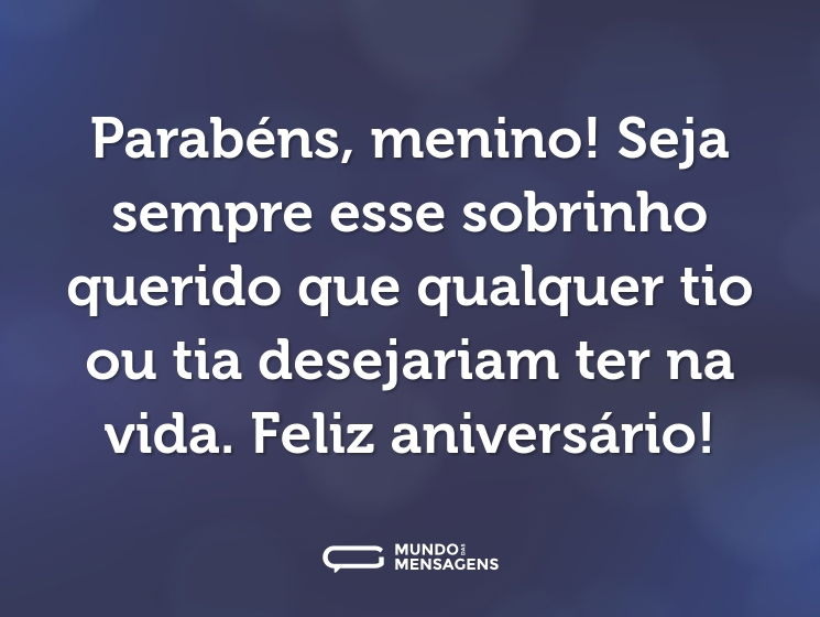 Parabéns, menino! Seja sempre esse sobrinho querido que qualquer tio ou tia desejariam ter na vida. Feliz aniversário!