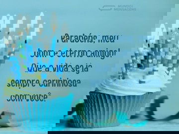 Meu bom amigo, seja sempre feliz