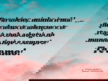 Parabéns, minha irmã! Que Deus te abençoe