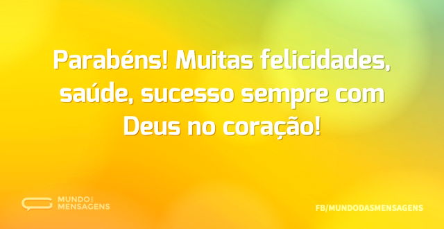 Parabéns! Muitas felicidades, saúde, suc...