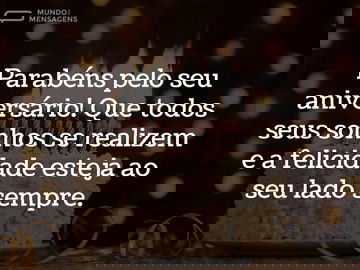 Que a felicidade esteja ao seu lado