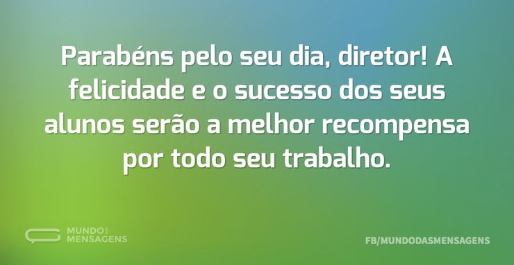 Parabéns pelo seu dia, diretor! A felici - Mundo das Mensagens