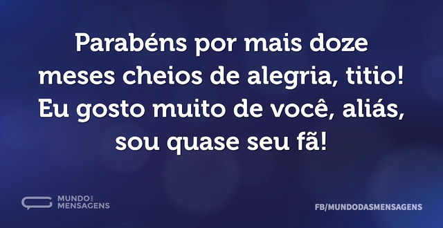 Parabéns por mais doze meses cheios de a...