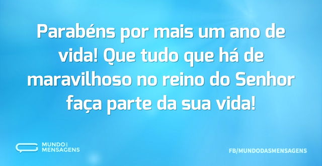 Parabéns por mais um ano de vida! Que tu...