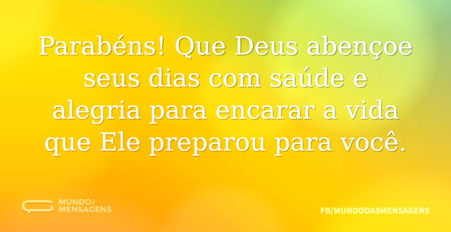 Parabéns! Que Deus abençoe seus dias com...