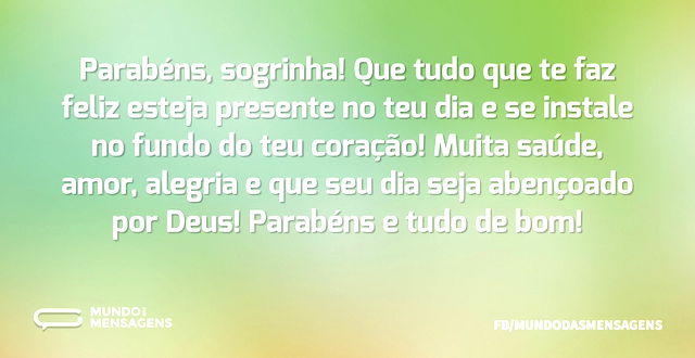 Que seu aniversário seja tudo de bom, sogra