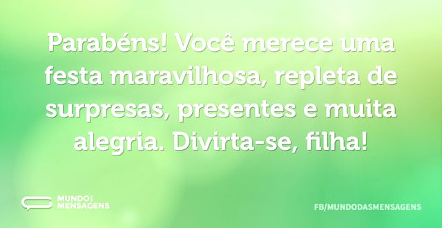 Parabéns! Você merece uma festa maravilh...