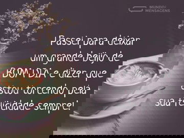 Beijo grande de bom dia 