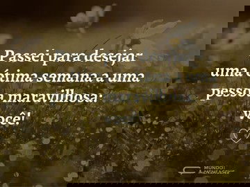 Uma ótima semana para você