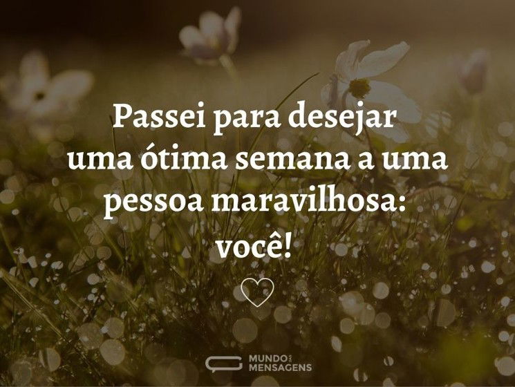 Uma ótima semana para você