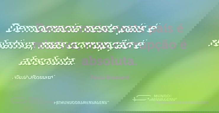 Democracia neste país é relativa, mas co...