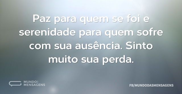 Paz para quem se foi e serenidade para q...