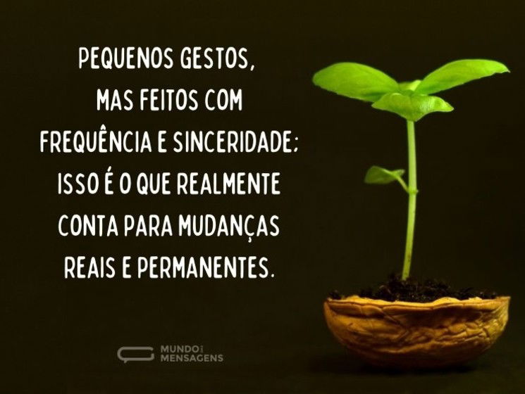 Pequenos gestos e mudanças permanentes 