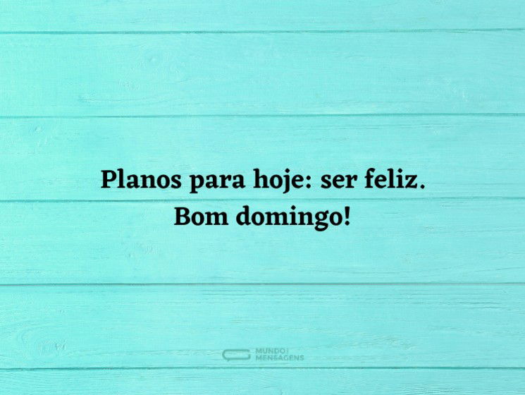 Domingo é dia de ser feliz