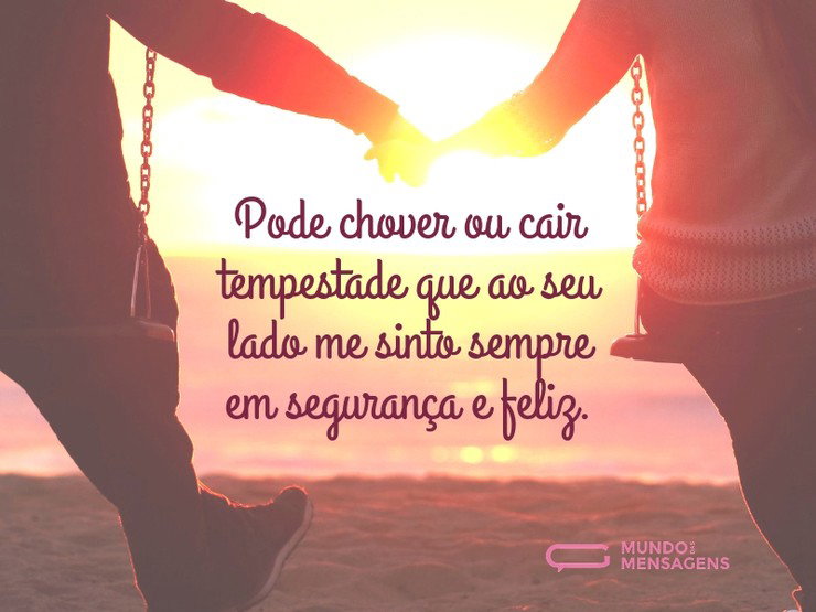 Ao seu lado sinto segurança e felicidade - Mundo das Mensagens
