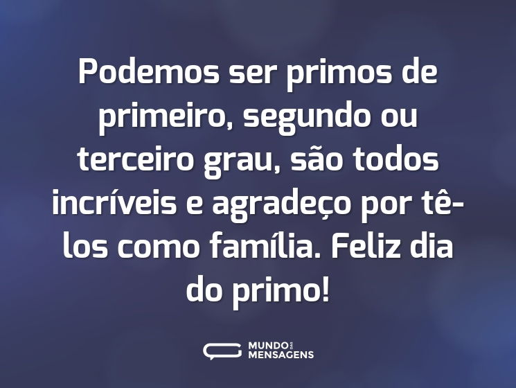 Frases para Primos - Mundo das Mensagens