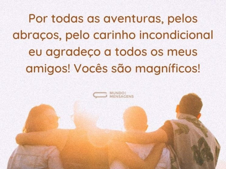 Por todas as aventuras, pelos abraços, pelo carinho incondicional eu agradeço a todos os meus amigos! Vocês são magníficos!