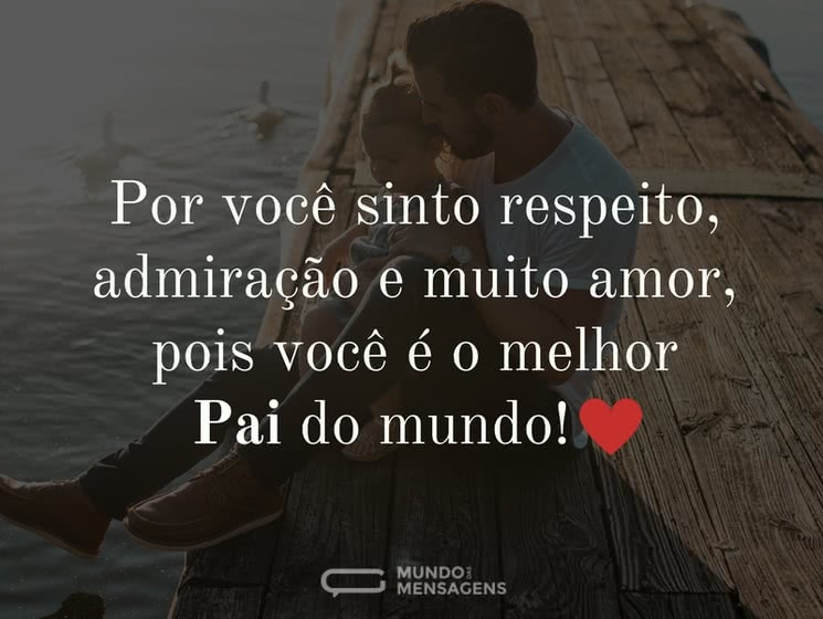 O que sinto por você, meu pai