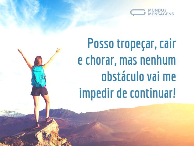 Nenhum obstáculo me impede de continuar