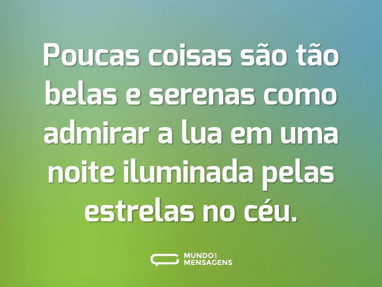 Poucas coisas são tão belas e serenas como admirar a lua em uma noite iluminada pelas estrelas no céu.