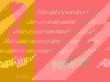 Muita alegria pra você, prima