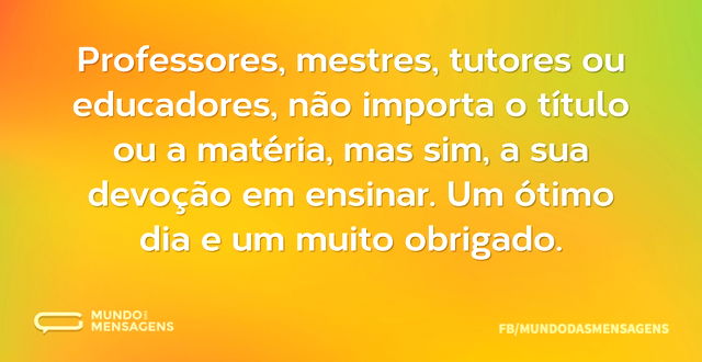 Professores, mestres, tutores ou educado...