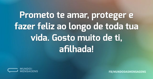 Prometo te amar, proteger e fazer feliz ...