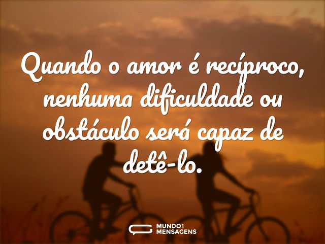 Quando o amor é recíproco, nenhuma dific...