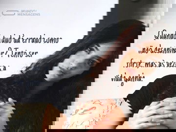 Às vezes é impossível não desanimar