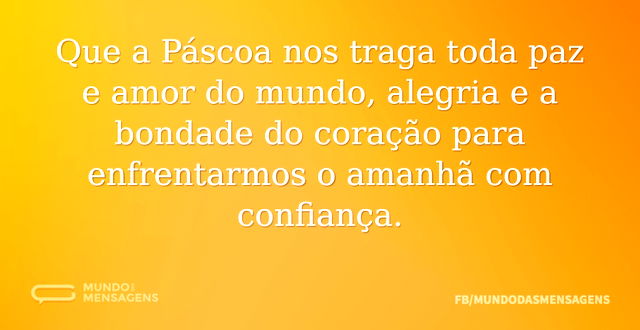 Paz, amor e bondade na Páscoa