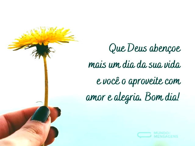 Aproveite mais um dia abençoado por Deus