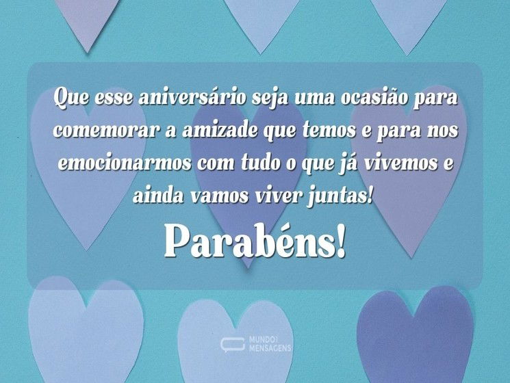 Texto de Aniversário Para Melhor Amiga Chorar #25 🎂 Amizade que