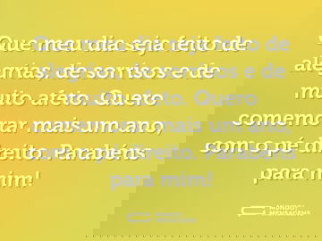 Quero comemorar mais um ano ano com o pé direito