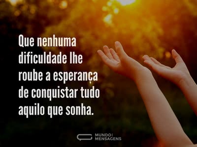 Mantenha a esperança mesmo nas dificuldades