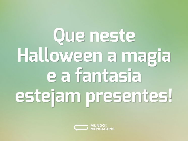 Que neste Halloween a magia e a fantasia estejam presentes!