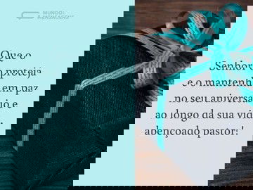 Abençoado pastor, parabéns pelo seu dia